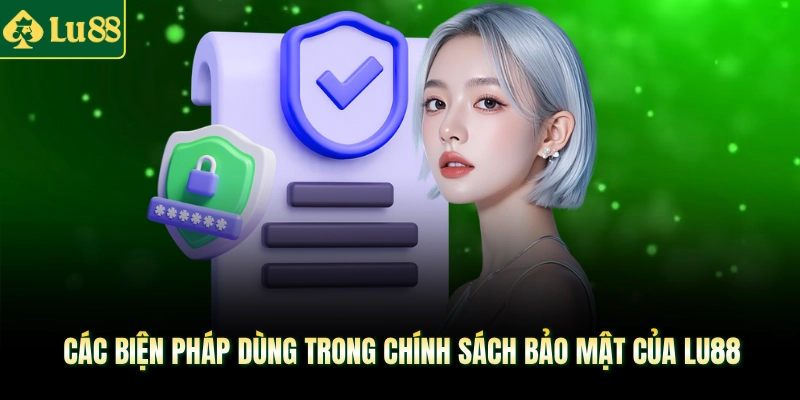 Các biện pháp dùng trong chính sách bảo mật của LU88