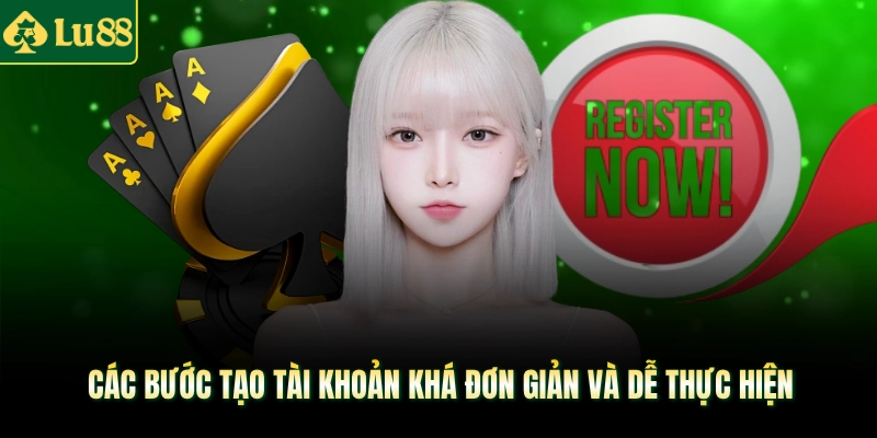 Các bước tạo tài khoản khá đơn giản và dễ thực hiện