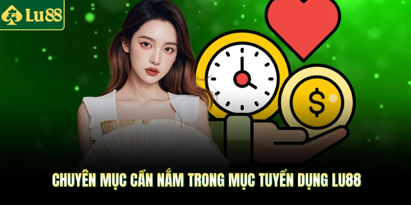 Chuyên mục cần nắm trong mục tuyển dụng LU88