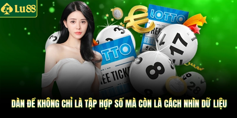 Dàn đề không chỉ là tập hợp số mà còn là cách nhìn dữ liệu