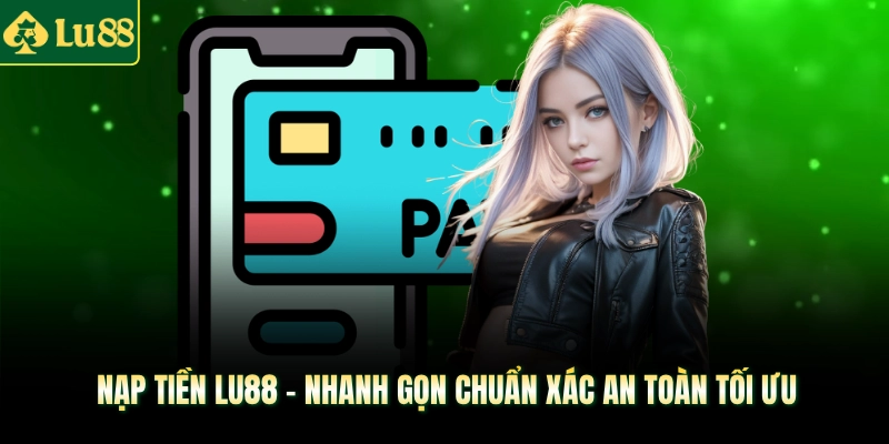Nạp tiền LU88