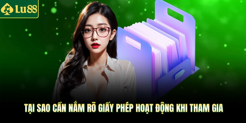 Tại sao cần nắm trong giấy phép hoạt động